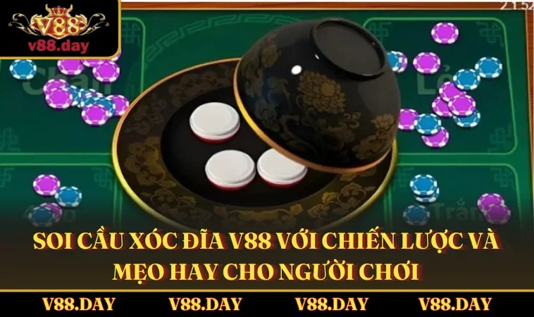 soi cau xoc dia Soi Cầu Xóc Đĩa V88 Với Chiến Lược Và Mẹo Hay Cho Người Chơi